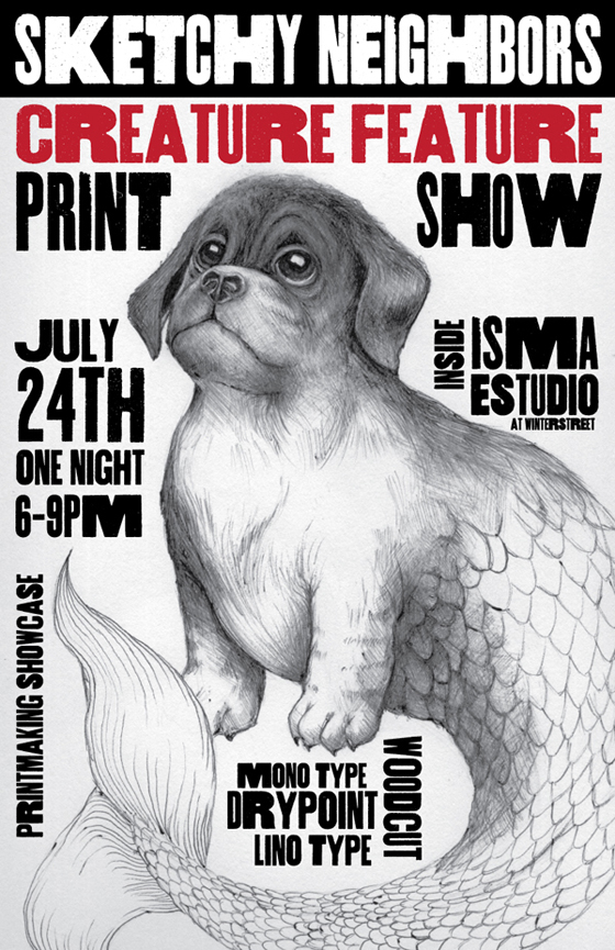 Creature Feature Print Show, July 24th 2010, Isma Estudio